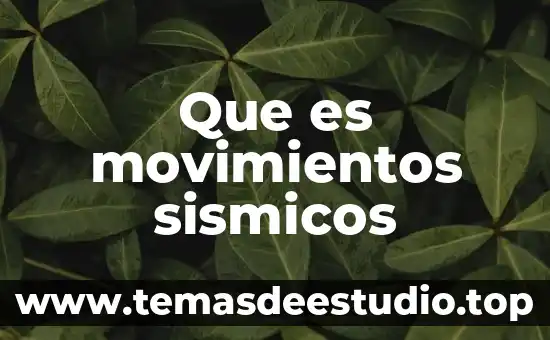 Que es la literatura arte 5 Que es movimientos sismicos