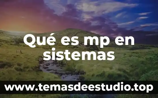 Qué es mp en sistemas