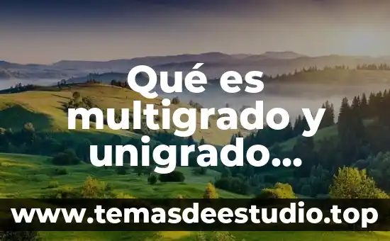 Qué es multigrado y unigrado educación
