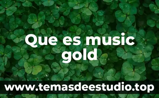 Que es music gold