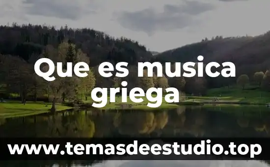 Qué es la música asiática 6 Que es musica griega