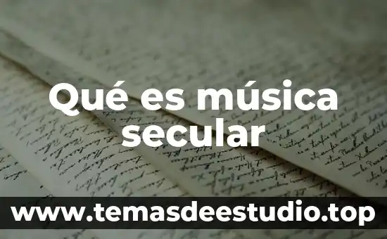 Qué es el sonido en música 6 Qué es música secular