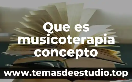 Que es musicoterapia concepto
