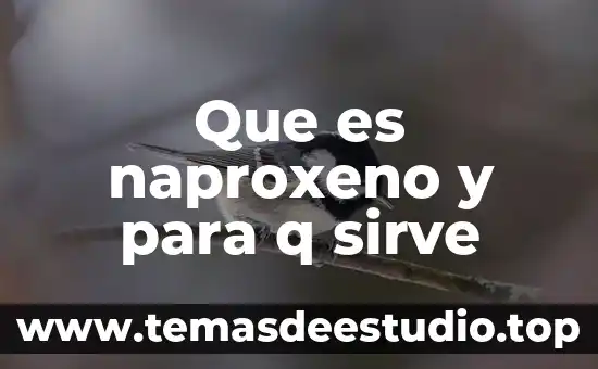 Que es naproxeno y para q sirve