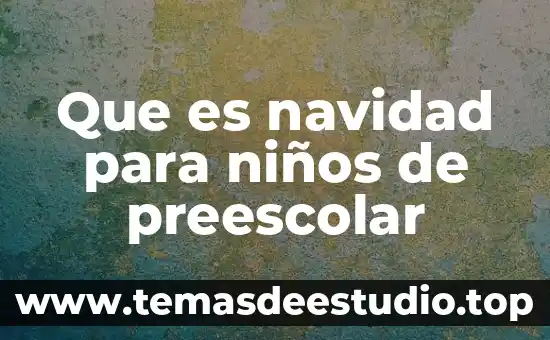 Que es la navidad dibujos a color 5 Que es navidad para niños de preescolar