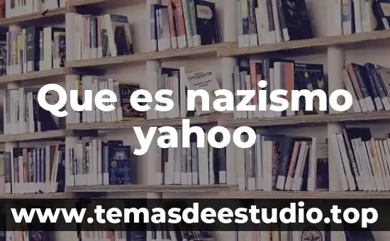 Qué es el gordolobo yahoo 6 Que es nazismo yahoo
