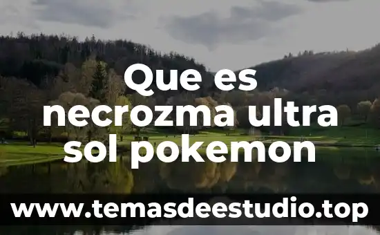 A que es la puesta del sol en apodaca 8 Que es necrozma ultra sol pokemon