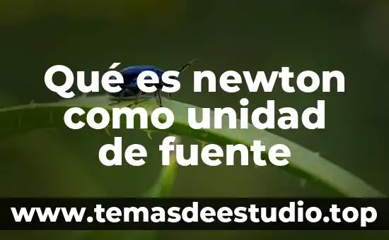 Que es el movimiento segun las tres leyes de newton 8 Qué es newton como unidad de fuente