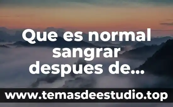 Que es bueno para mantener la presion normal 6 Que es normal sangrar despues de tener relaciones