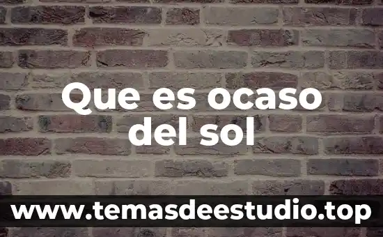 Que es el motivo de rotacion del sol o luna 5 Que es ocaso del sol