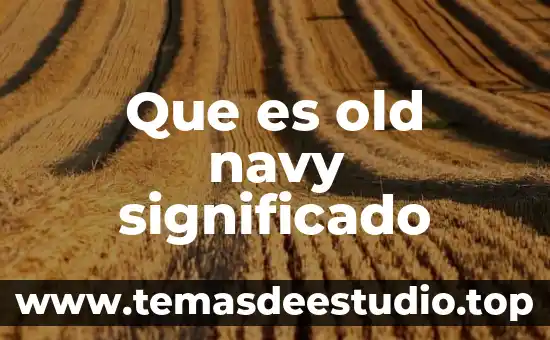 Adoración significado que es culto 7 Que es old navy significado