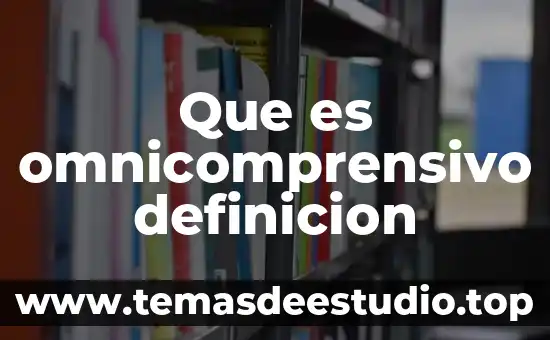 Que es un mapa mental en estructura y contenido 5 Que es omnicomprensivo definicion
