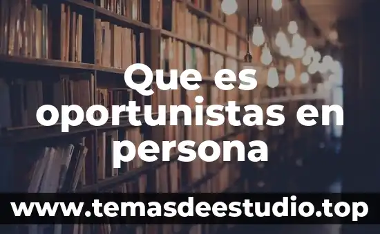 Que es oportunistas en persona