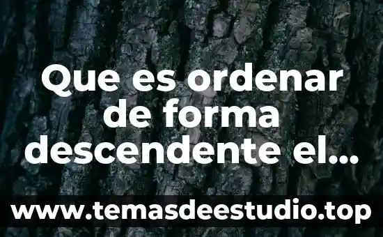 Que es ordenar de forma descendente el administrador de tareas