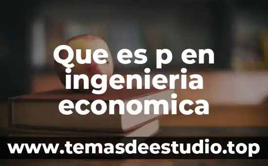 Que es una planta en ingenieria 4 Que es p en ingenieria economica