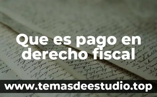 Que es pago en derecho fiscal