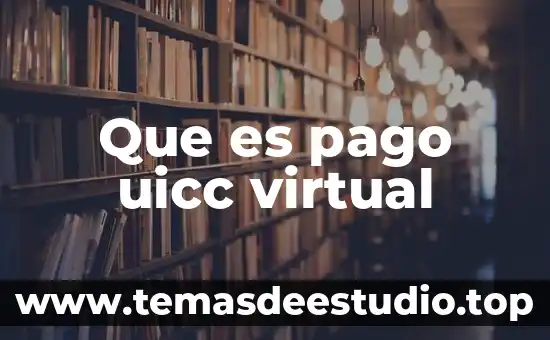 Que es pago uicc virtual