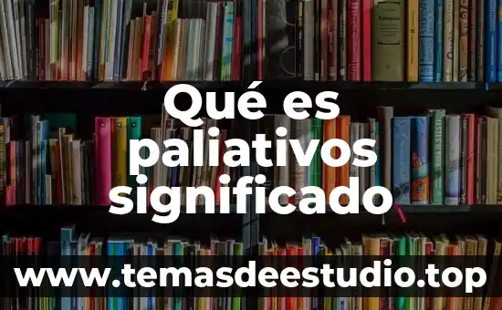 Qué es tatema significado 3 Qué es paliativos significado