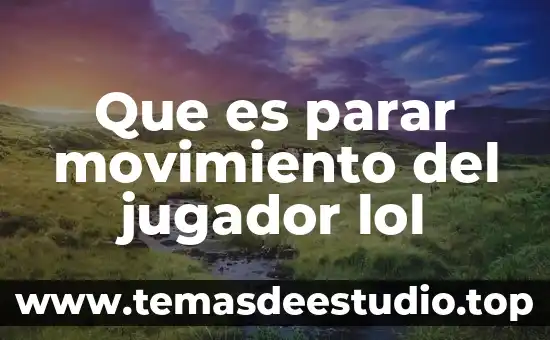 Que es el movimiento parabolico y como esta compuesto 8 Que es parar movimiento del jugador lol