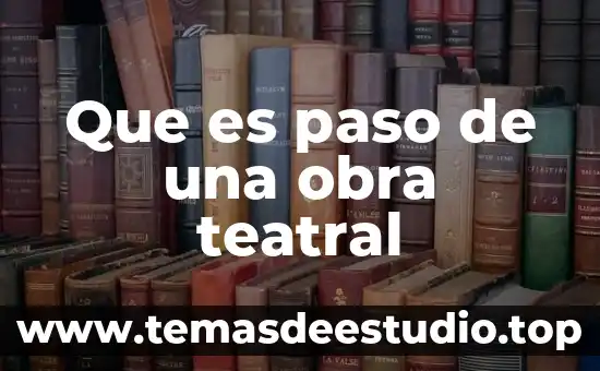 Que es paso de una obra teatral