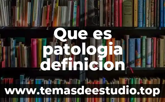 Que es el autismo definicion 5 Que es patologia definicion