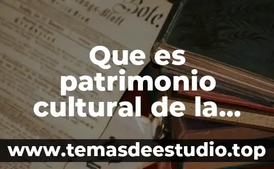 Que es el esparcimiento cultural 6 Que es patrimonio cultural de la nacion