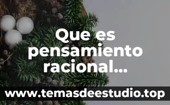 Que es pensamiento racional ejemplos