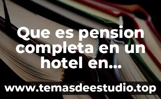 Qué es el número VIN de un coche 3 Que es pension completa en un hotel en mexico