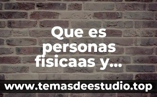 Por que es necesario retomar los valores morales 8 Que es personas fisicaas y morales