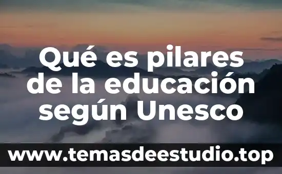 Unesco que es concepto urbano 6 Qué es pilares de la educación según Unesco