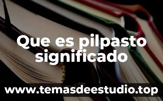 Qué es hostilizar significado 6 Que es pilpasto significado