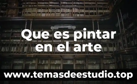 Que es pintar en el arte