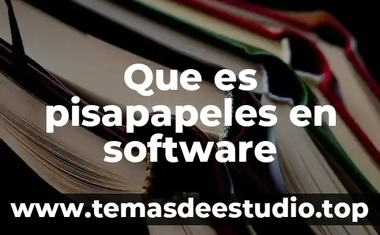 Que es el software descart 4 Que es pisapapeles en software