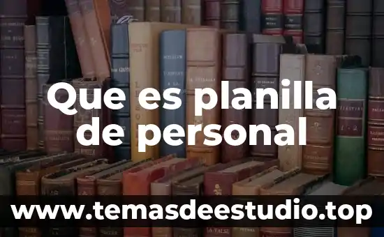 Que es la identidad personal y familiar 7 Que es planilla de personal