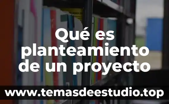 Que es un proyecto de investigación conclusión de la importancia 7 Qué es planteamiento de un proyecto