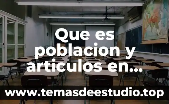 Que es estadistica articulos 8 Que es poblacion y articulos en mexico