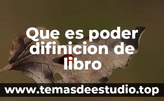 Qué es el ente del poder ejecutivo en México 5 Que es poder difinicion de libro