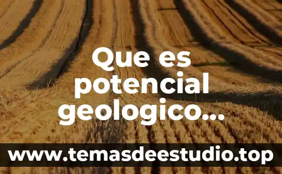 Que es potencial geologico mexicano