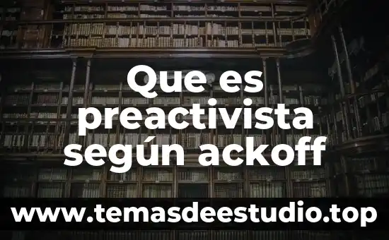 Que es la excelencia segun la biblia 8 Que es preactivista según ackoff