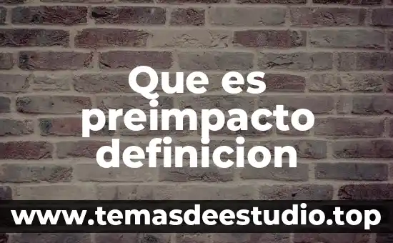 Que es preimpacto definicion