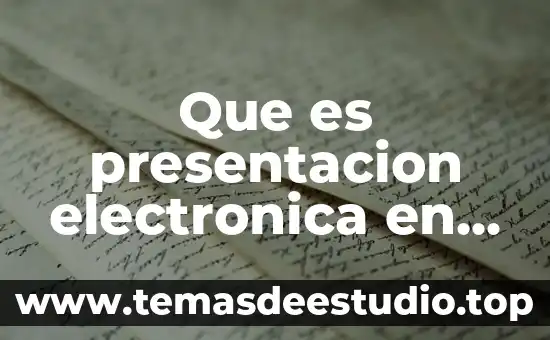 Que es presentacion electronica en power point