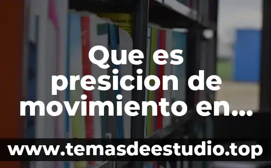 Que es iep en quimica 3 Que es presicion de movimiento en los niños