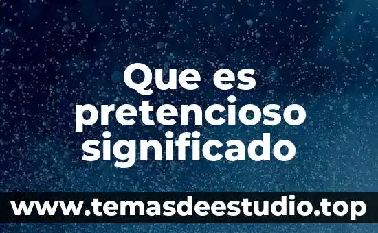 Que es momento de inercia significado 5 Que es pretencioso significado