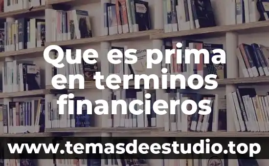 Qué es materia prima comestible 5 Que es prima en terminos financieros