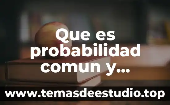 Que es probabilidad comun y ejemplos