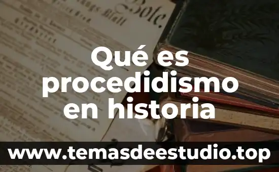 Que es la historia verbal y grafica 7 Qué es procedidismo en historia