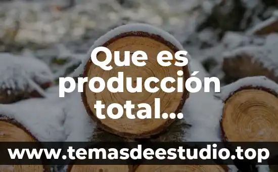 Que es el objetivo de la sociedad 7 Que es producción total producción marginal y producto medio
