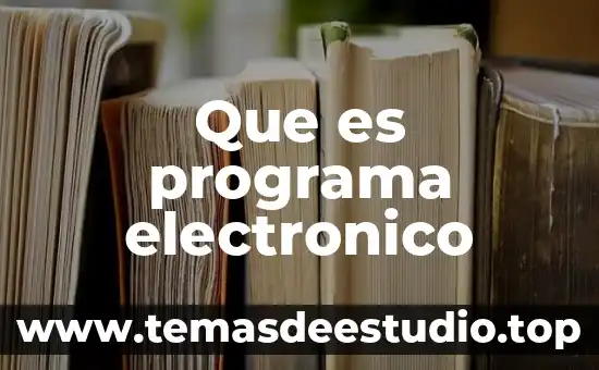 Qué es el programa proyect 5 Que es programa electronico