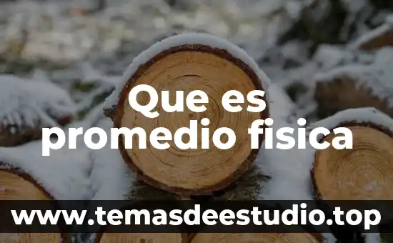 Que es mejor graduarte por tesis o por promedio 4 Que es promedio fisica