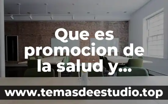 Que es promocion de la salud y cultura de prevencion